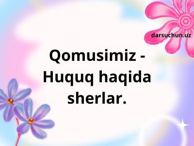 Qomusimiz - Huquq haqida sherlar.