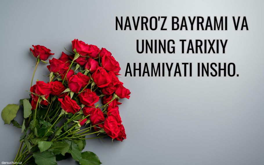 Navro'z bayrami va uning tarixiy ahamiyati insho