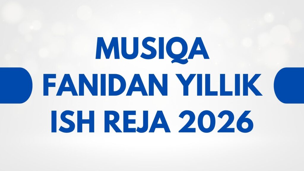 Musiqa fanidan yillik ish reja 2026