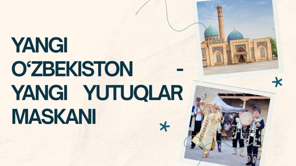 Yangi O‘zbekiston - yangi yutuqlar maskani